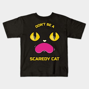 Don't be a scaredy cat funny cat Kids T-Shirt